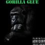 Gorilla Glue (Explicit)