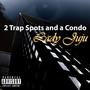 2 Trap Spots and a Condo (feat. Flame Gotti)