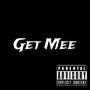 Get Mee (Explicit)