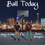 Ball Today (Explicit)