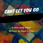 Can't Let You Go (Explicit)