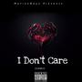 I Dont Care (Explicit)