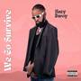We Go Survive (Explicit)
