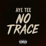NO TRACE (Explicit)