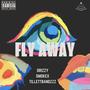 Fly Away (feat. Drizzy & TillettBandzzz) [Explicit]