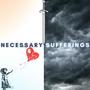 Necessary Sufferings (Explicit)