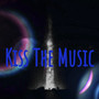 Kiss the Music