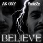 Believe (feat. SwizZz) [Explicit]