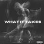What It Takes (feat. Red Walkerr) [Explicit]