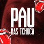 Pau Nas Tchuca (Explicit)
