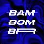 BAM BOM BRR (Explicit)