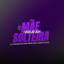 MÃE SOLTEIRA (VERSÃO BH) [Explicit]