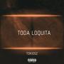 Toda loquita (Explicit)