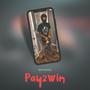 Pay2Win -EP (Explicit)