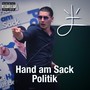 Hand am Sack Politik (Explicit)