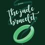 The Jade Bracelet (Original Musical Soundtrack)