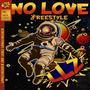 NO LOVE (Freestyle) [Explicit]