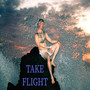 Take Flight (Explicit)