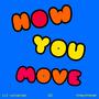 How you move (Explicit)