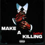 Make A Killing (Explicit)