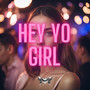 HeyYo Girl (Explicit)