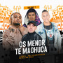 Os Menor Te Machuca (Explicit)