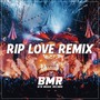 RIP LOVE REMIX