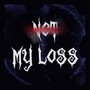 (Not) MY LOSS [Explicit]