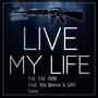 Live My Life (Explicit)