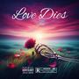 Love Dies (Explicit)