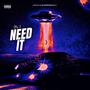 Need it (feat. Sleeponjay) [Explicit]