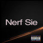 Nerf Sie (Explicit)