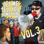 Let Me Tell You Something, Vol. 3 (Explicit)