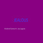 Jealous (feat. Jay Lagune)