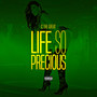 Life so Precious (Explicit)