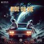 Ride Or Die (Explicit)