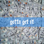 Gotta Get It (Explicit)