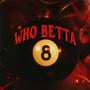 WHO BETTA (feat. Jay Smizz) [Explicit]