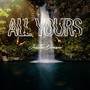 All Yours (Explicit)