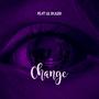 Change (feat. Lil Ruler) [Explicit]