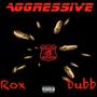 Aggressive (feat. Dubb Gettem) [Explicit]