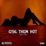 Gyal Them Hot (feat. J-DELL504)