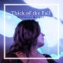 Thick of the Fall