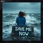 Save me now