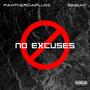 No Excuses (feat. TDB Sinbad & PantherDaPlugg) [Explicit]