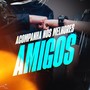 Acompanha Nos Melhores Amigos (Explicit)