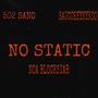 No Static (feat. 502Sano & Saucceyynykoo) [Explicit]