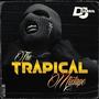 THE TRAPICAL MIXTAPE (Explicit)