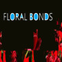 Floral Bonds