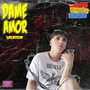 Dame Amor (Explicit)